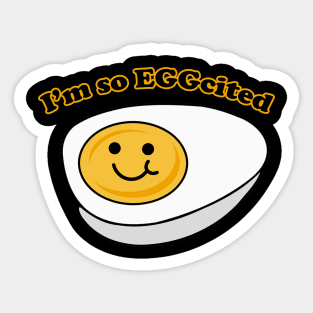 I'm so EGGcited Sticker